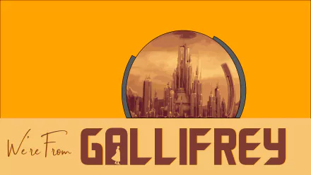  We're From Gallifrey