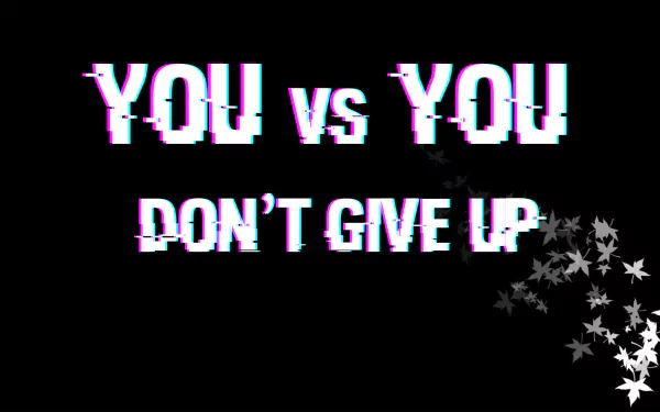  YOU vs YOU / Motivation