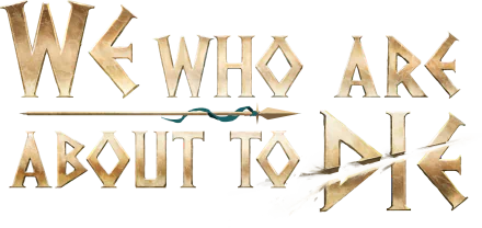 HD desktop wallpaper featuring the video game We Who Are About To Die, with the game's title prominently displayed in stylized lettering.