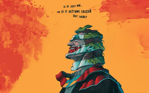 4K Ultra HD PC desktop wallpaper featuring a stylized Joker profile with vivid orange and red hues and the text, Is it just me... or is it getting crazier out there?