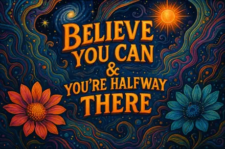 4K Ultra HD PC desktop wallpaper: vibrant cosmic swirls, sun and flowers framing the inspirational quote Believe you can & you're halfway there.