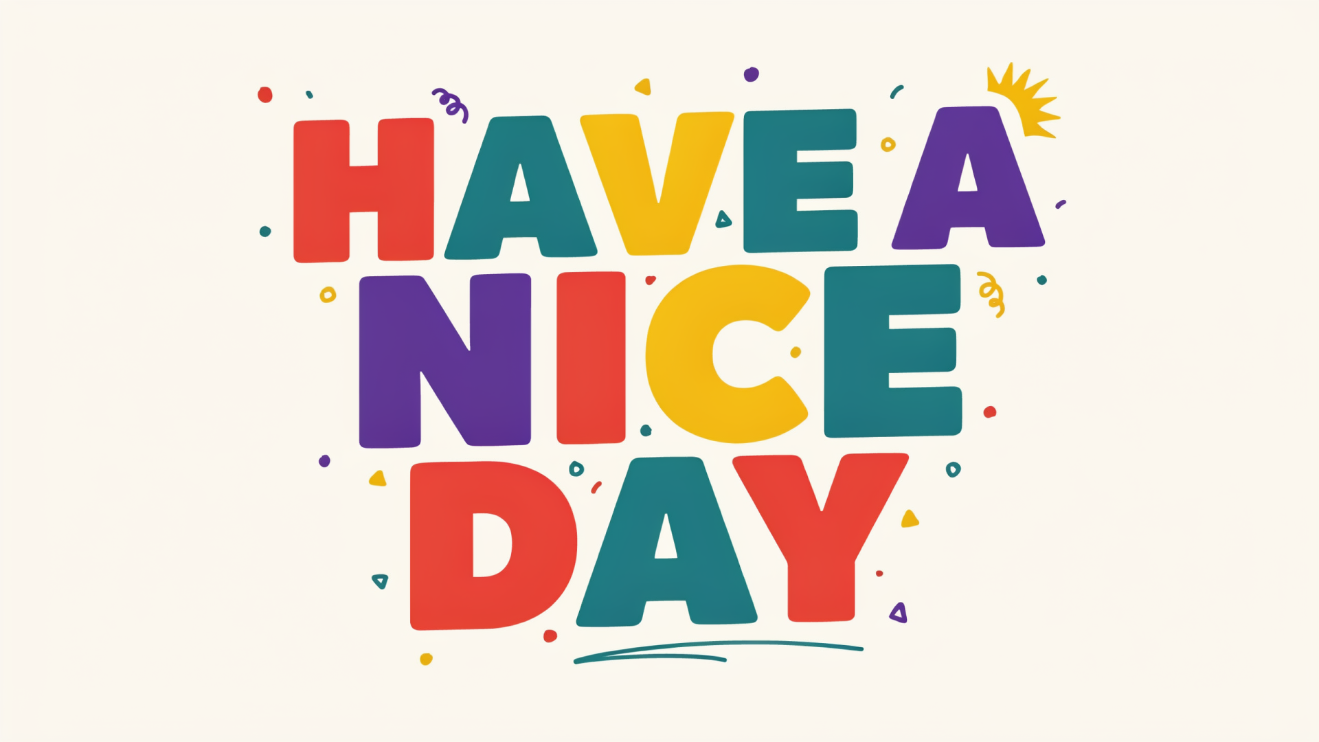 Bold colorful block letters reading 'HAVE A NICE DAY' with confetti on a light background — typography lettering greeting rendered as a 2K Quad HD PC desktop wallpaper.