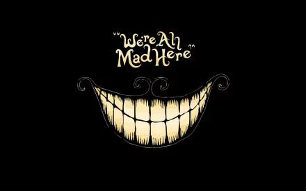 A whimsical HD wallpaper featuring a grinning cat's smile with the text We're All Mad Here, inspired by the fantasy world of Alice in Wonderland.