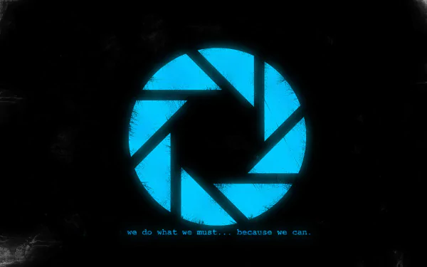 HD PC desktop wallpaper featuring the glowing blue Aperture Science logo from the video game Portal 2 with the phrase we do what we must... because we can.