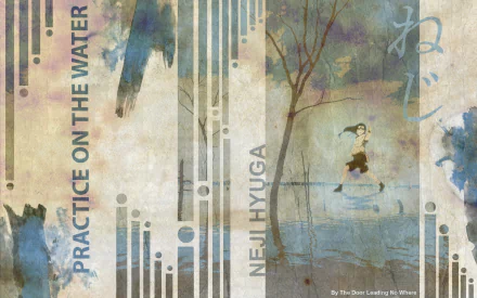 HD PC desktop wallpaper featuring Neji Hyūga from Naruto, with artistic water-themed design and text Practice on the Water blending anime style and serene background.