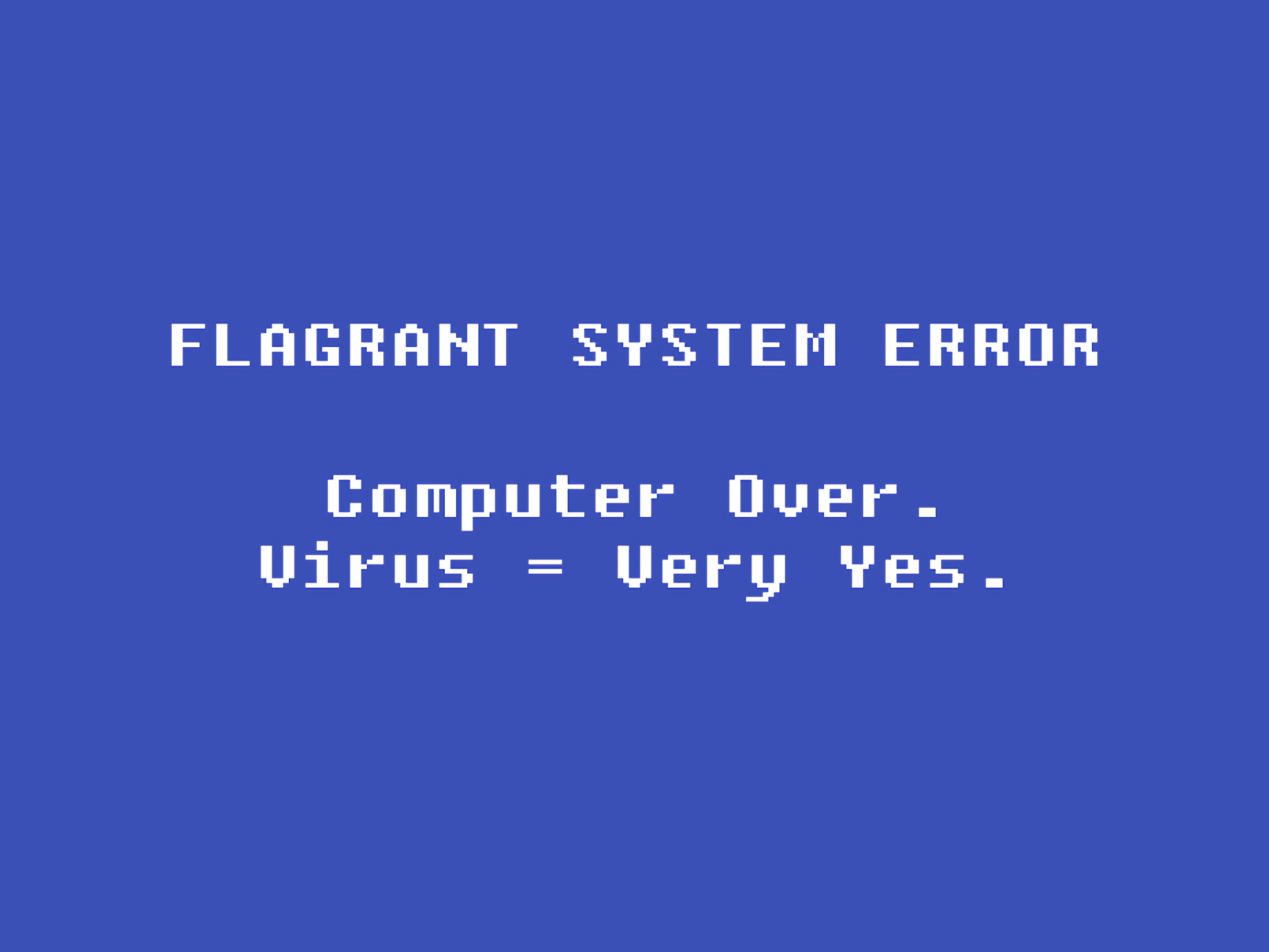 A bold blue HD desktop wallpaper displaying the text FLAGRANT SYSTEM ERROR with humorous remarks about a virus and a computer malfunction, combining themes of technology and error messages.