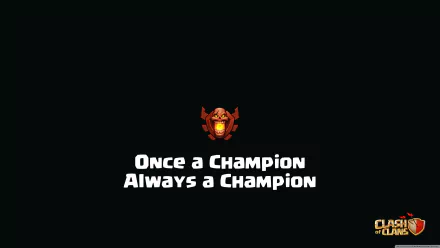 Video game Clash of Clans 4K Ultra HD PC desktop wallpaper: dark minimalist background with champion emblem and white slogan Once a Champion Always a Champion